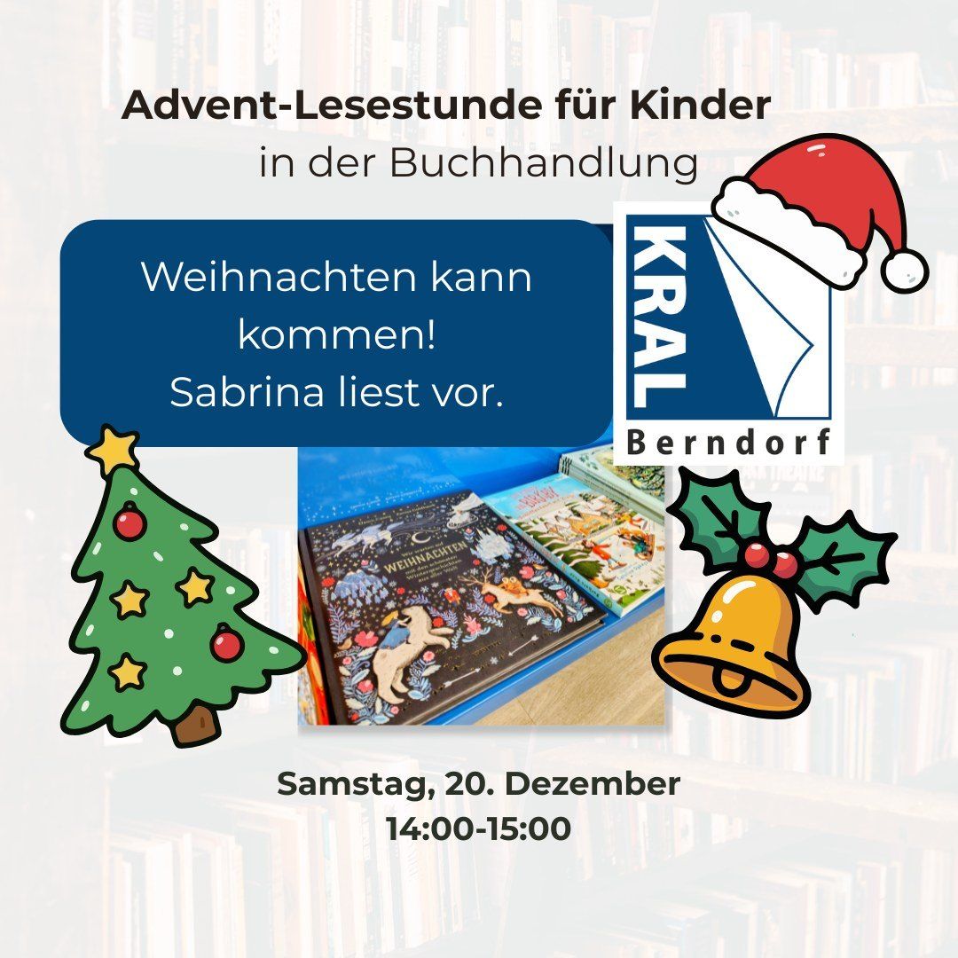 Plakat für eine Advents-Lesestunde für Kinder. Es zeigt einen Weihnachtsbaum, Bücher, eine Glocke und einen Weihnachtsmannhut. Die Veranstaltung wird von Sabrina moderiert. Datum: Samstag, 20. Dezember. Zeit: 14:00-15:00 Uhr.