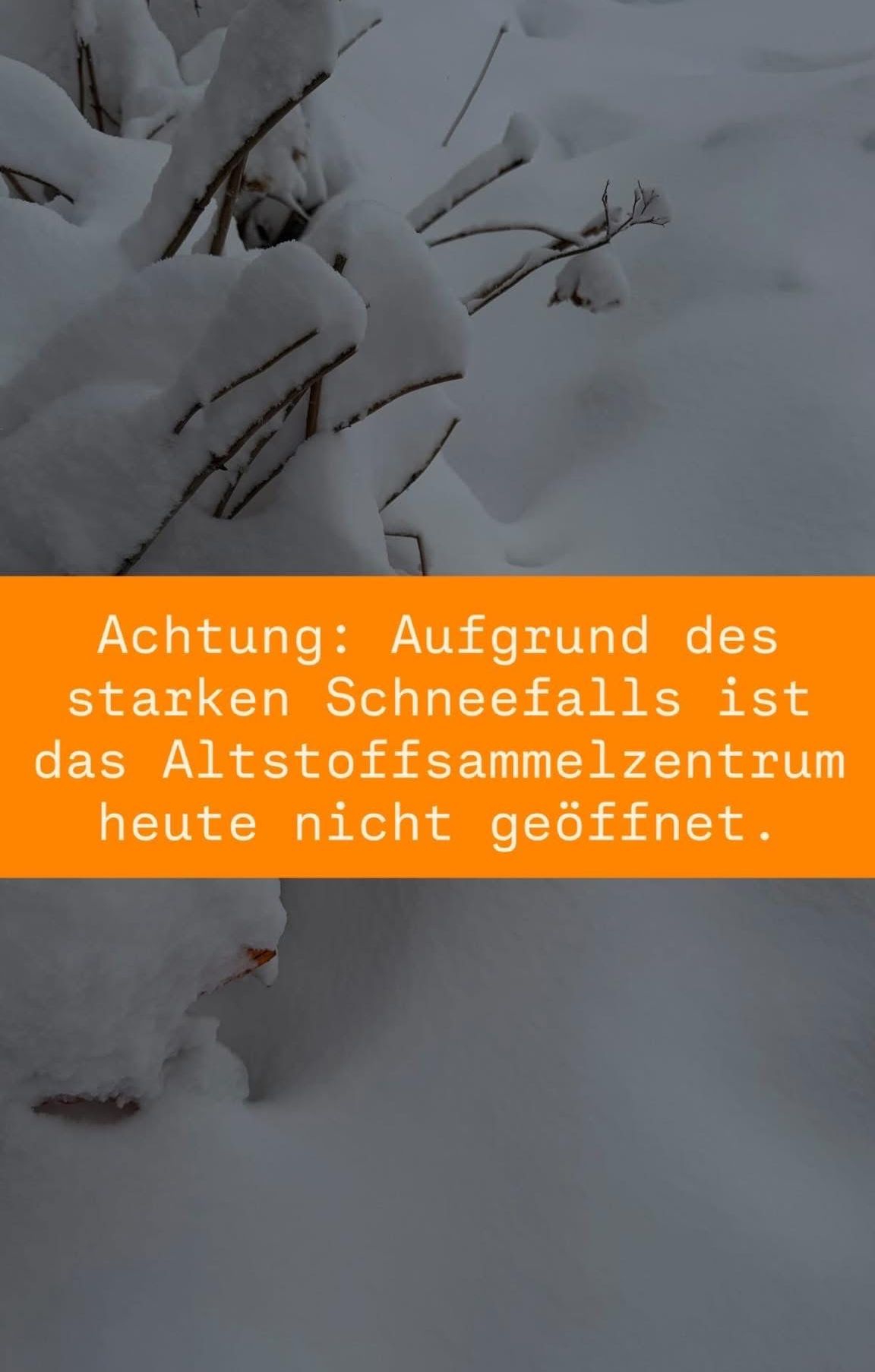 Aufgrund des starken Schneefalls ist das Altstoffsammelzentrum heute nicht geöffnet.