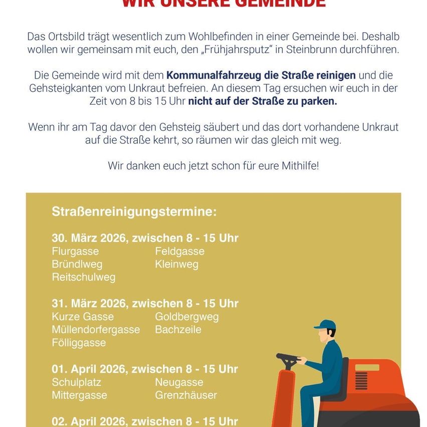 Gemeinschaftsaktion zur Straßenreinigung in Steinbrunn. Die Gemeinde wird mit Kommunalfahrzeugen die Straße reinigen und Unkraut entfernen. Bitte parken Sie von 8 bis 15 Uhr nicht auf der Straße. Wenn Sie Ihren Garten säubern, entfernen Sie bitte das Unkraut auf die Straße. Wir danken Ihnen für Ihre Hilfe!