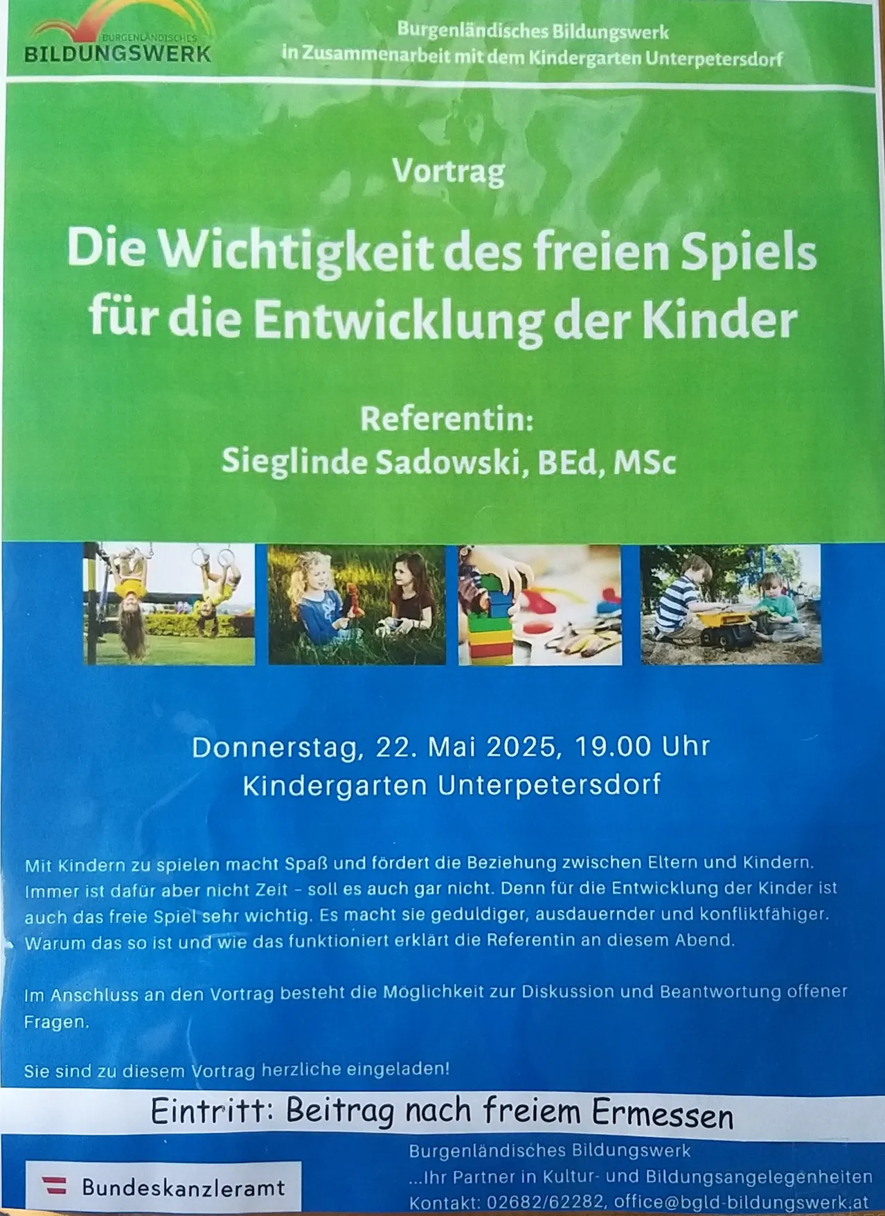 Vortrag über die Bedeutung des freien Spiels für die Entwicklung der Kinder. Referentin: Sieglinde Sadowski, BEd, MSc. Donnerstag, 22. Mai 2025, 19.00 Uhr im Kindergarten Unterpetersdorf. Mit Kindern zu spielen macht Spaß und fördert die Beziehung zwischen Eltern und Kindern. Es gibt nie genug Zeit, aber auch das freie Spiel ist sehr wichtig für die Entwicklung der Kinder. Die Referentin erklärt, warum das so ist und wie das funktioniert.