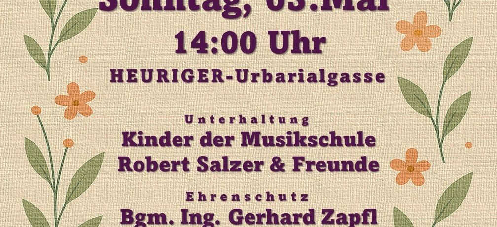 Ein Plakat kündigt eine Veranstaltung zum Muttertag, 'MUTTERTAGS-KRÄNZCHEN', an. Es ist am Sonntag, 3. Mai, um 14:00 Uhr. Der Ort ist Heuriger-Urbanialgasse. Die Veranstaltung mit Kindern der Musikschule, Robert Salzer & Freunde, und Ehrenschutz Bgm. Ing. Gerhard Zapfl.