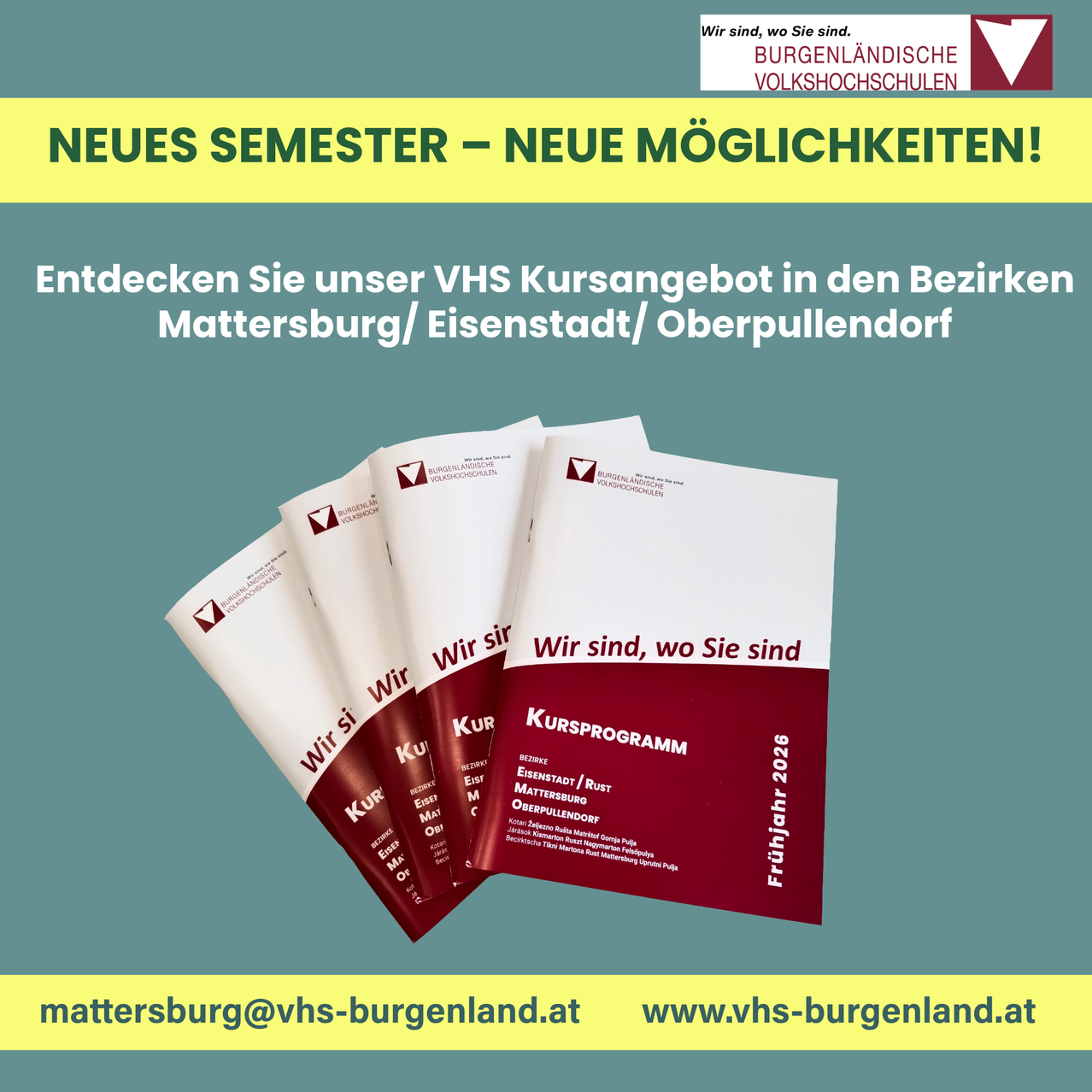 Eine Werbung für das neue Semester der Burgenländischen Volkshochschulen. Es zeigt drei Kursbücher und ruft dazu auf, ihre VHS-Kursangebote in Mattersburg, Eisenstadt und Oberpullendorf zu erkunden.