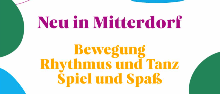 Plakat, das ein neues Programm in Mitterdorf bewirbt mit Bewegung, Rhythmus, Tanz, Spiel und Spaß. Das Design beinhaltet eine blaue Wasserspritze und Silhouetten tanzender Menschen.