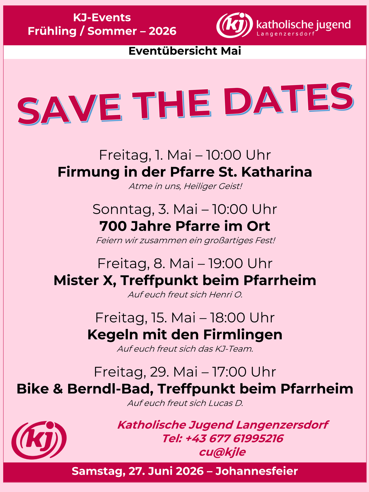 Poster mit Terminen. 1. Mai, 10:00, Firmung in der Pfarrkirche St. Katharina. 3. Mai, 10:00, 700 Jahre Pfarrkirche. 8. Mai, 19:00, Mister X im Pfarrheim. 15. Mai, 18:00, Kegeln mit den Firmlingen. 29. Mai, 17:00, Bike & Berndl-Bad, Treffpunkt im Pfarrheim.