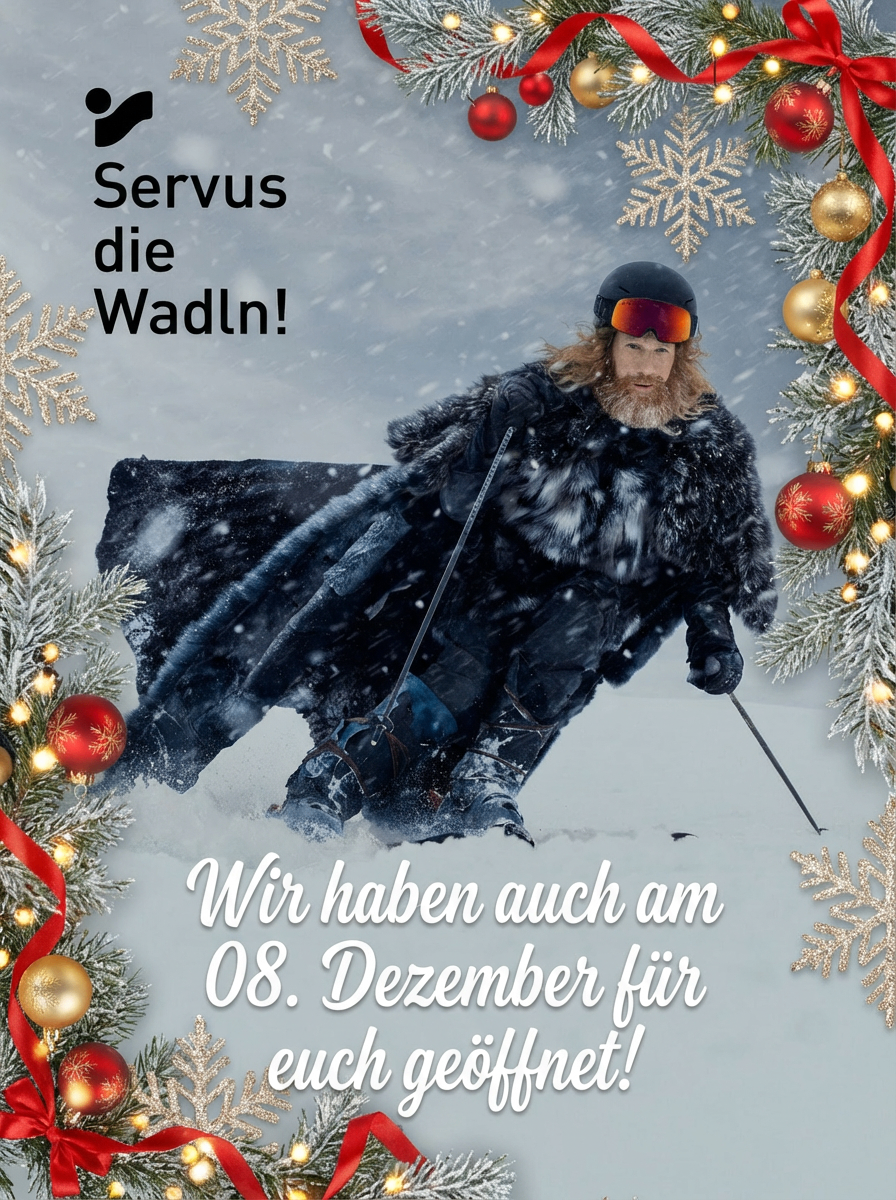 Ein Mann in einem Pelzmantel skiiert im Schnee mit Weihnachtsdekorationen im Hintergrund. Er trägt einen Helm, eine Brille und Skier. Die Worte 'Servus die Wadln!' sind oben geschrieben.