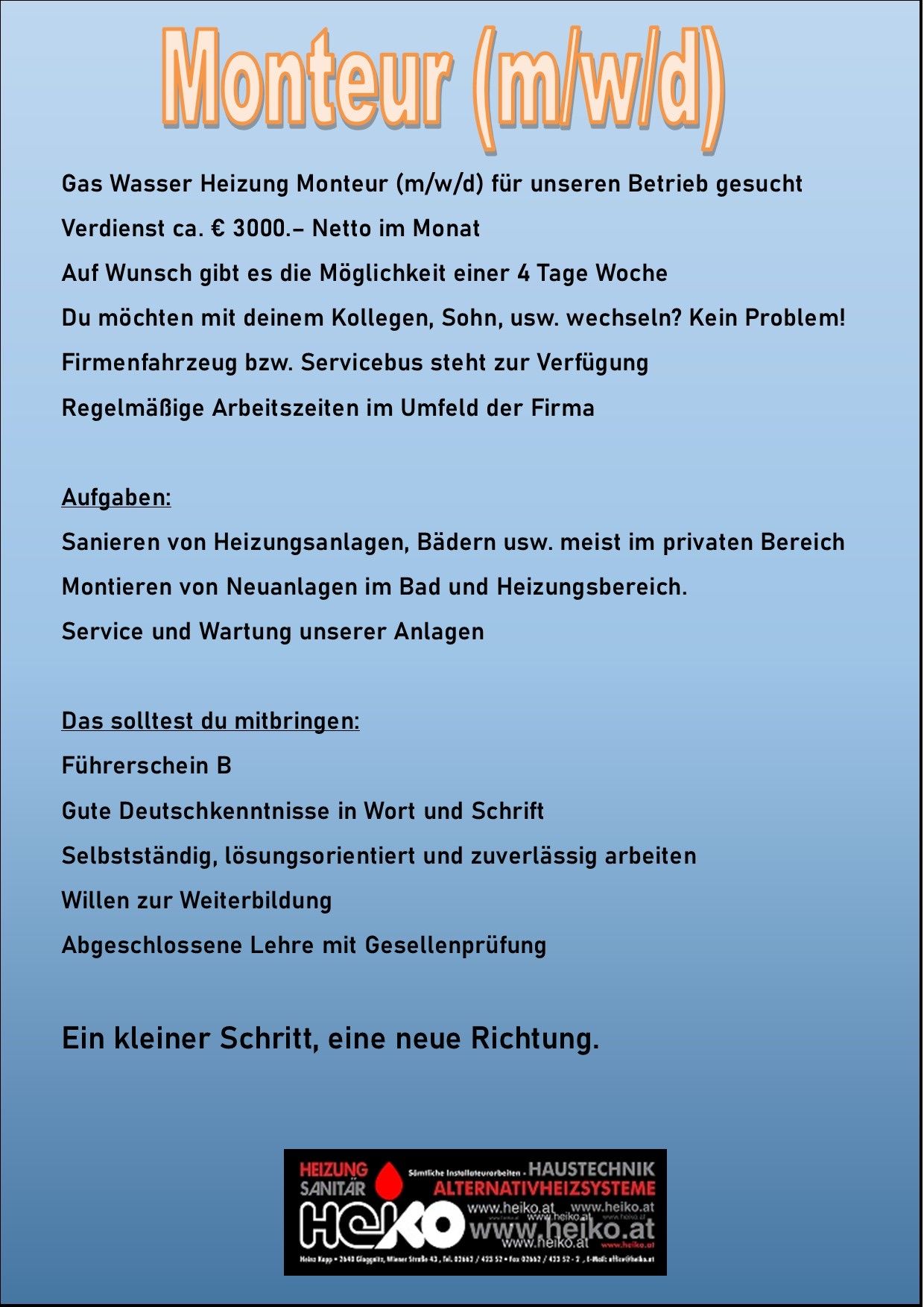 Stellenangebot für einen Heizungs- und Sanitärinstallateur mit einem Monatsgehalt von ca. €3000. Flexible 4-Tage-Woche möglich. Aufgaben umfassen die Wartung und Installation von Heizungs- und Sanitäranlagen, hauptsächlich in Privathaushalten. Anforderungen: Führerschein Klasse B, gute Deutschkenntnisse, selbstständig, lösungsorientiert und zuverlässig arbeiten, Weiterbildungsbereitschaft.