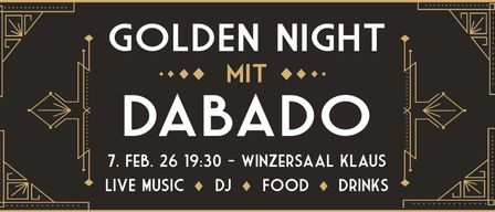Schwarzes Poster mit goldenem Rand. Es steht 'Goldene Nacht mit DaBado' in goldenen Buchstaben. Darunter Datum und Uhrzeit '26.02., 19:30', Ort 'Winzersaal Kl' und die Aktivitäten 'Musik, DJ, Essen und Getränke'.