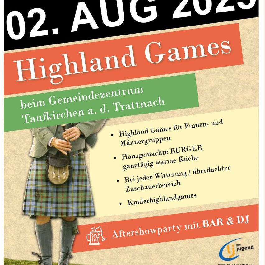 Ein Plakat für Highland Games, das eine Person in einem Kilt zeigt, geplant für den 2. August 2025. Beinhaltet Veranstaltungen für Frauen und Männer, selbstgemachte Burger, warme Küche, Zauberer, überdachte Sitzplätze, Kinder-Highland-Spiele und eine Aftershow-Party mit Bar und DJ.