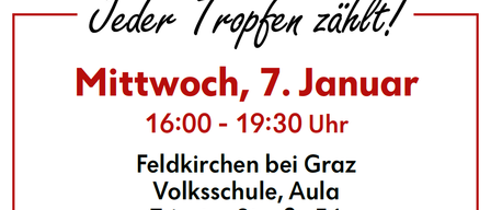 Poster mit Text auf Deutsch. Es steht 'Jeder Tropfen zählt!' und das Datum ist Mittwoch, 7. Januar. Die Zeit ist 16:00-19:30. Der Ort ist Feldkirchen bei Graz, Volksschule, Aula, Triester Straße 51.