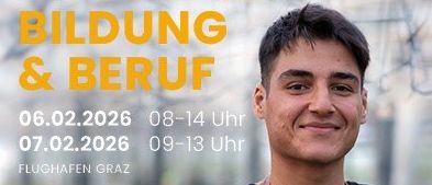 Ein Plakat bewirbt eine Bildungs- und Berufsmesse. Es zeigt einen lächelnden Mann in einer Schürze, der eine Topfpflanze hält. Die Daten und der Ort werden als 06.02.2026 und 07.02.2026 am Flughafen Graz angegeben.