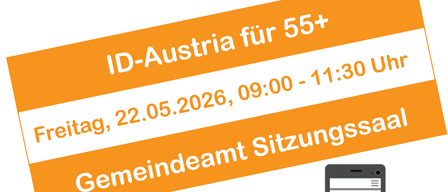 Ein orangefarbener Banner besagt 'ID-Austria für 55+' mit Datum und Uhrzeit, 22.05.2026, 09:00-11:30. Eine Hand hält ein Smartphone mit dem Text 'gemeindeamt Sitzung'.