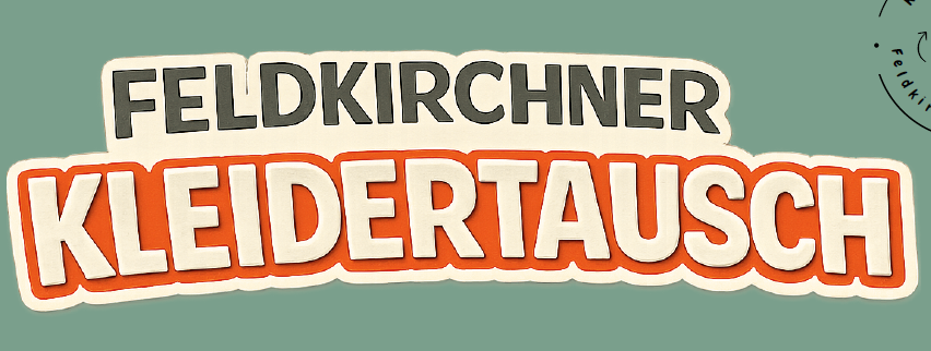 Ein farbenfroges Grafik mit den Worten 'FELDKIRCHNER KLEIDERTAUS' in fetter, stilisierter Schrift. Der Hintergrund ist grün und der Text ist in Weiß, Orange und Schwarz. Das Design wirkt verspielt und auffällig.