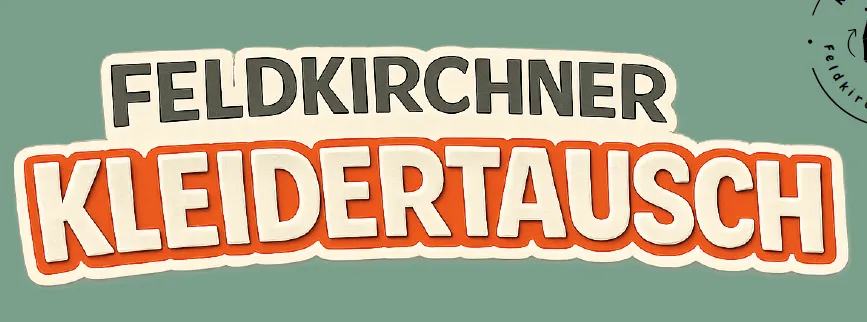Ein farbenfroges Grafik mit den Worten 'FELDKIRCHNER KLEIDERTAUS' in fetter, stilisierter Schrift. Der Hintergrund ist grün und der Text ist in Weiß, Orange und Schwarz. Das Design wirkt verspielt und auffällig.