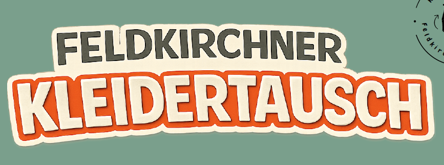Ein farbenfroges Grafik mit den Worten 'FELDKIRCHNER KLEIDERTAUS' in fetter, stilisierter Schrift. Der Hintergrund ist grün und der Text ist in Weiß, Orange und Schwarz. Das Design wirkt verspielt und auffällig.
