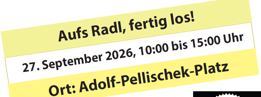 Ein gelber Banner mit schwarzem Text lautet 'Aufs Rad, fertig los! 27. September 2026, 10:00 bis 15:00 Uhr Ort: Adolf-Pellisschek-Platz'.