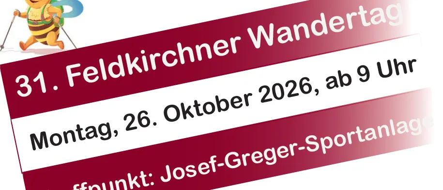 Ein Plakat für den 31. Feldkirchner Wandertag, geplant für Montag, den 26. Oktober 2026, ab 21 Uhr. Das Plakat zeigt eine karikaturistischer Biene mit Skistöcken, mit dem Treffpunkt Josef-Greger-Sportanlage.