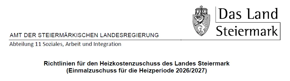 Ein Dokument der steirischen Landesregierung, Abteilung 11, Soziales, Arbeit und Integration, legt Richtlinien für die Zuteilung von Heizkostenzuschüssen für die Heizperiode 2026/2027 fest.
