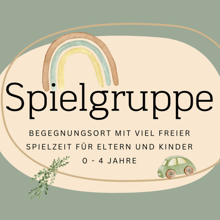 Eine Werbung für eine Spielgruppe mit einem Regenbogen, einem grünen Auto und einer Pflanze. Die Spielgruppe ist für Eltern und Kinder im Alter von 0 bis 4 Jahren.