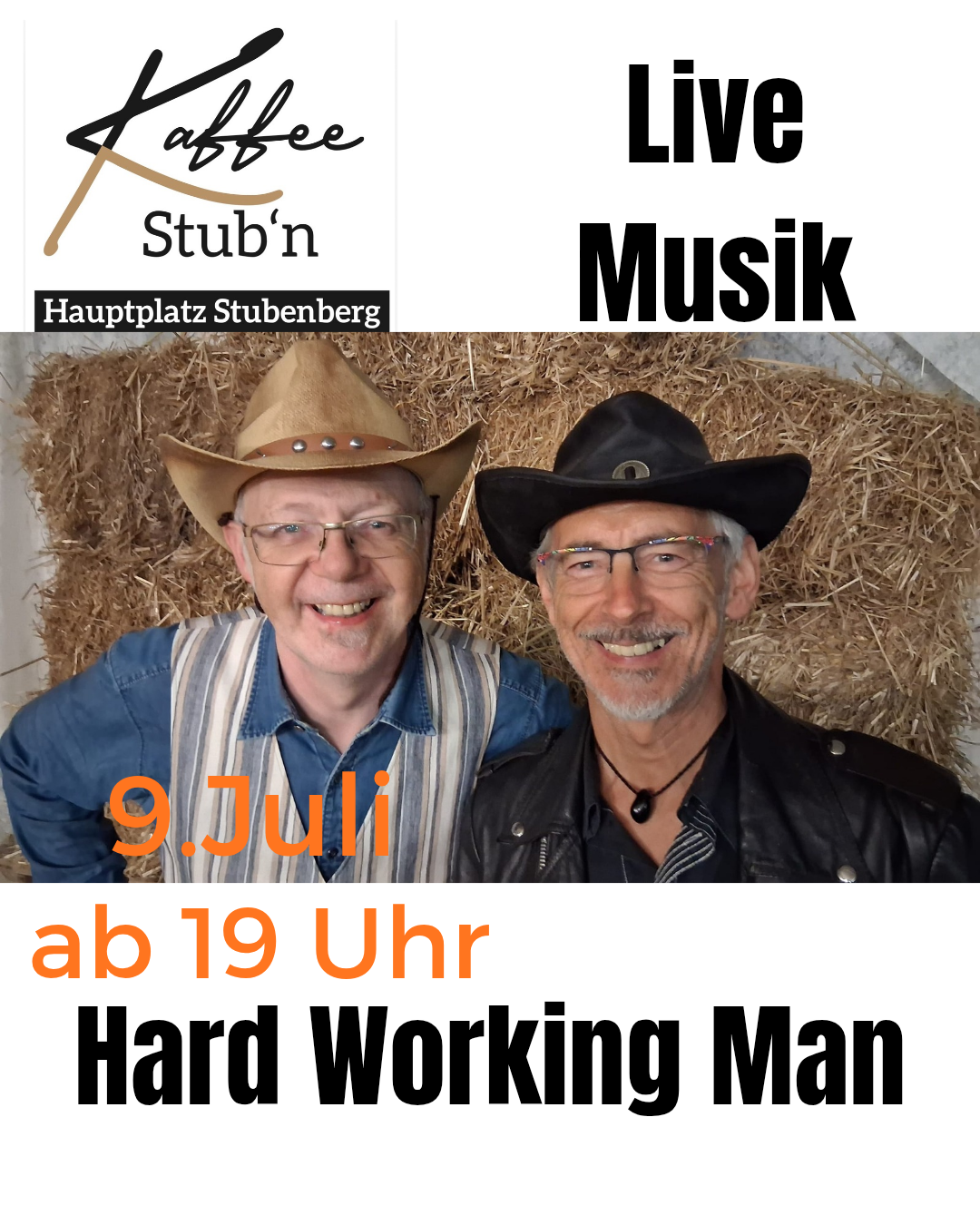 Zwei Männer in Cowboyhüten vor Heuballen. Live-Musik-Veranstaltung im Kaffee Stub'n, Hauptplatz Stubenberg, 9. Juli ab 19 Uhr.