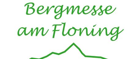 Ein Bild mit dem Text 'Bergmesse im Flonin' in Grün auf weißem Hintergrund. Darunter befindet sich eine grüne, wellenförmige Linie, die einer Bergkette ähnelt.