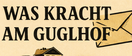 Illustration eines Priesters, eines Mannes und einer Frau. Der Priester hält ein Buch, der Mann einen Korb mit Brot und die Frau einen Weizenstapel. Hinter ihnen steht ein Haus mit den Worten 'Was Krach Am Guglhof' darüber und einem Briefumschlag-Symbol.