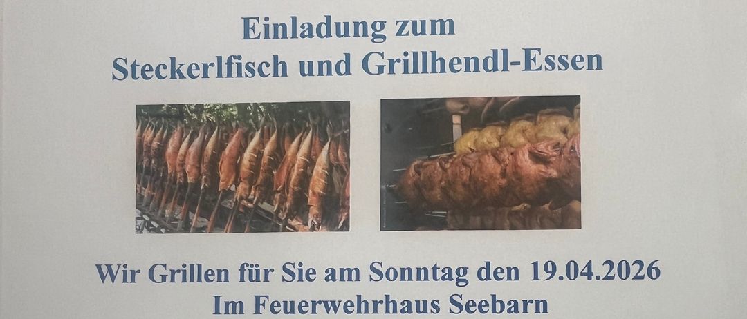 Einladung zum Steckerfisch und Grillfest-Essen. Grill-Event am Sonntag, 19.04.2026, Beginn 11 Uhr. Im Feuerwehrhaus Seebarn. Vorbestellung bis 16.04.2026. Kontaktieren Sie Neubauer Gunter für Details. Veranstaltet von Kinderfreunde, Wein von Weinhof Ulzer. Ausreichend Sitzplätze und Getränke. Veranstaltet von Obmann Manfred Buchsbaum.