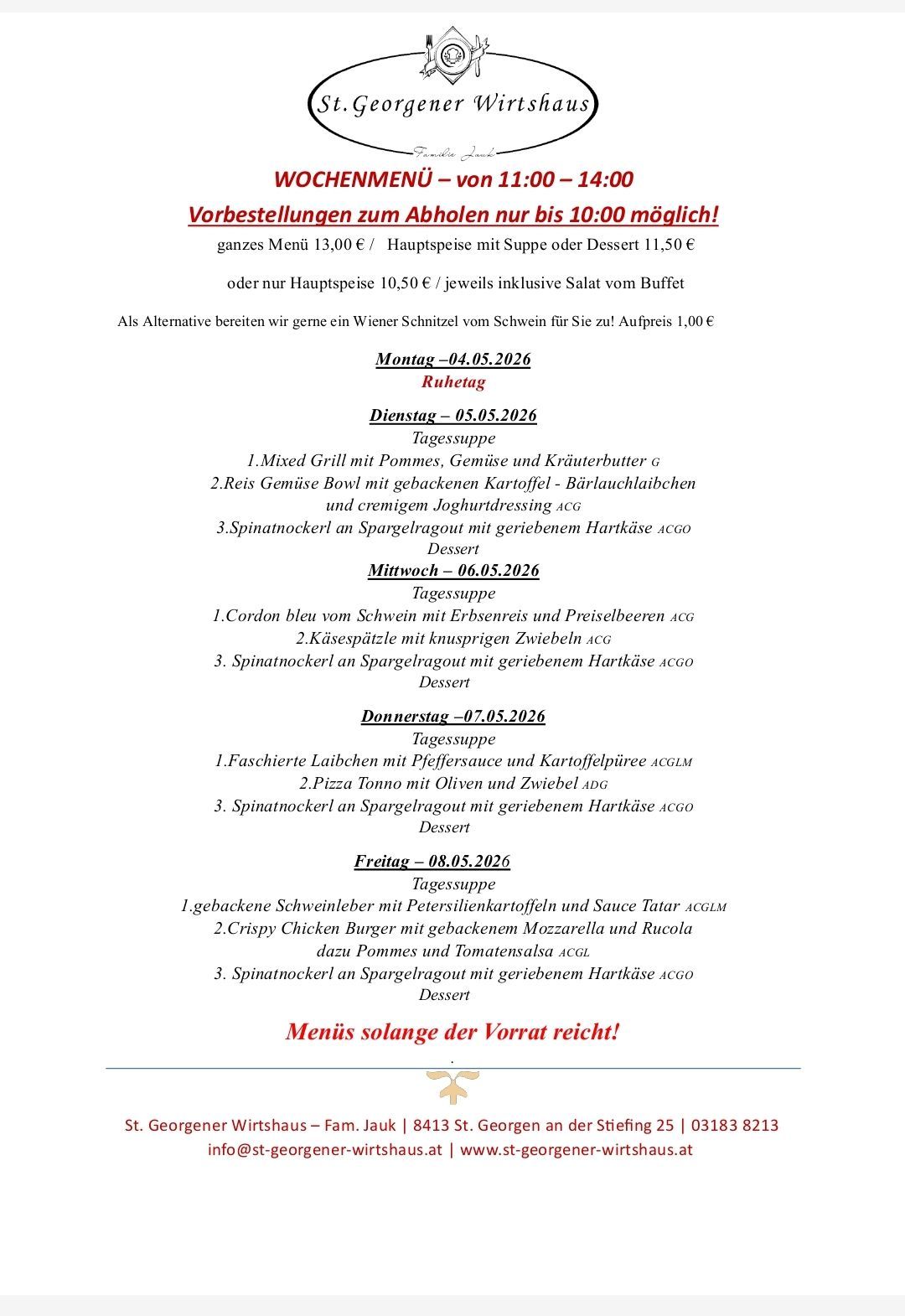 Ganzes Menü 13€ / Hauptspeise mit Suppe oder Dessert 11,50€ oder nur Hauptspeise 10,50€ / jeweils inklusive Salat vom Buffet. Als Alternative bieten wir gerne ein Wiener Schnitzel vom Schwein für Sie zu! Aufpreis 1,00€.