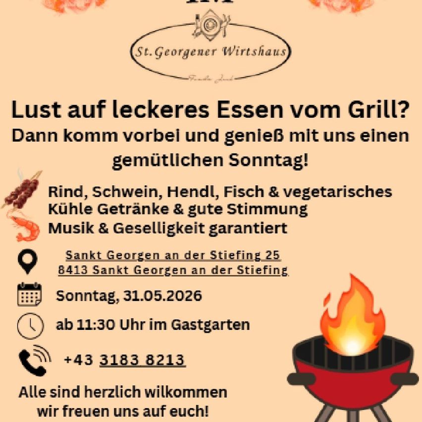 Kommt mit uns an einen gemütlichen Sonntag mit köstlichen gegrillten Fleisch, Fisch und vegetarischen Optionen. Gelegen in Sankt Georgen an der Stiefing 25, 8413 Sankt Georgen an der Stiefing. Musik, Getränke und gute Stimmung garantiert. Sonntag, 31.05.2026, ab 13:30 Uhr im Gastgarten. +43 3183 8213. Alle sind herzlich willkommen!