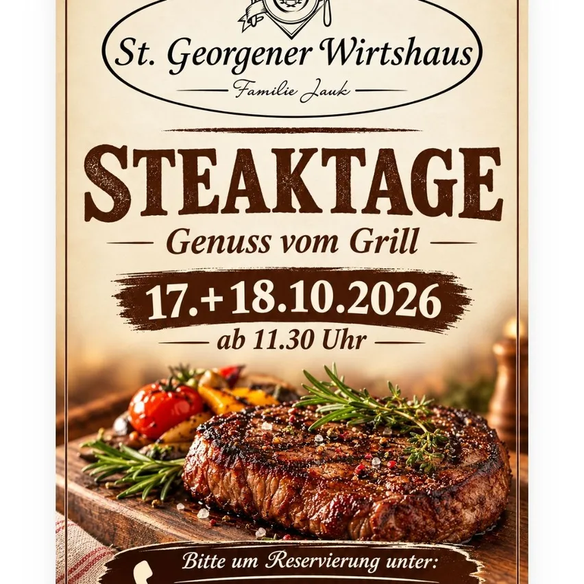 Ein Werbeplakat für das St. Georgener Wirtshaus mit einem Steak auf einem Holzschneidebrett mit Kräutern und Gemüse. Der Text lautet 'Steaktage Genuss vom Grill' und die Daten '17. + 18.10.2026'. Es gibt eine Telefonnummer für Reservierungen.