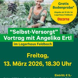 Eine Werbung für einen kostenlosen Bodentest im Lagerhaus Feldbach. Es zeigt eine Frau im Garten mit dem Slogan 'Selbst-Versorgt'. Die Veranstaltung ist am 13. März 2026 um 18:30 Uhr.