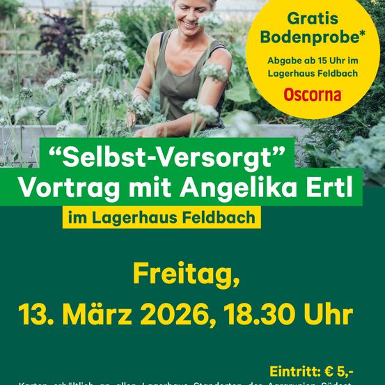 Eine Werbung für einen kostenlosen Bodentest im Lagerhaus Feldbach. Es zeigt eine Frau im Garten mit dem Slogan 'Selbst-Versorgt'. Die Veranstaltung ist am 13. März 2026 um 18:30 Uhr.