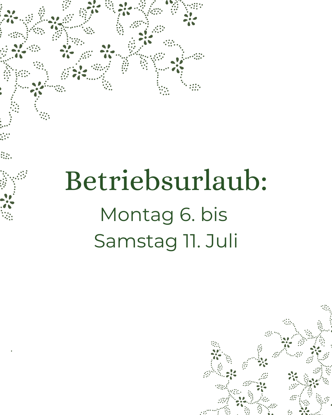 A white poster with a floral border displays the text 'Operating Leave: Monday 6th to Saturday 11th July'.'