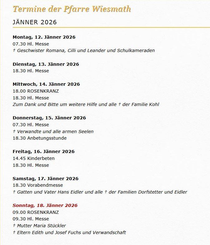 Das Bild zeigt einen Zeitplan für die Pfarre Wiesmath im Januar 2026. Es enthält die Daten, Zeiten und besondere Anmerkungen für verschiedene Messen und Gottesdienste. Jeder Eintrag listet die Zeit, Art des Gottesdienstes und manchmal zusätzliche Teilnehmer oder Themen auf.