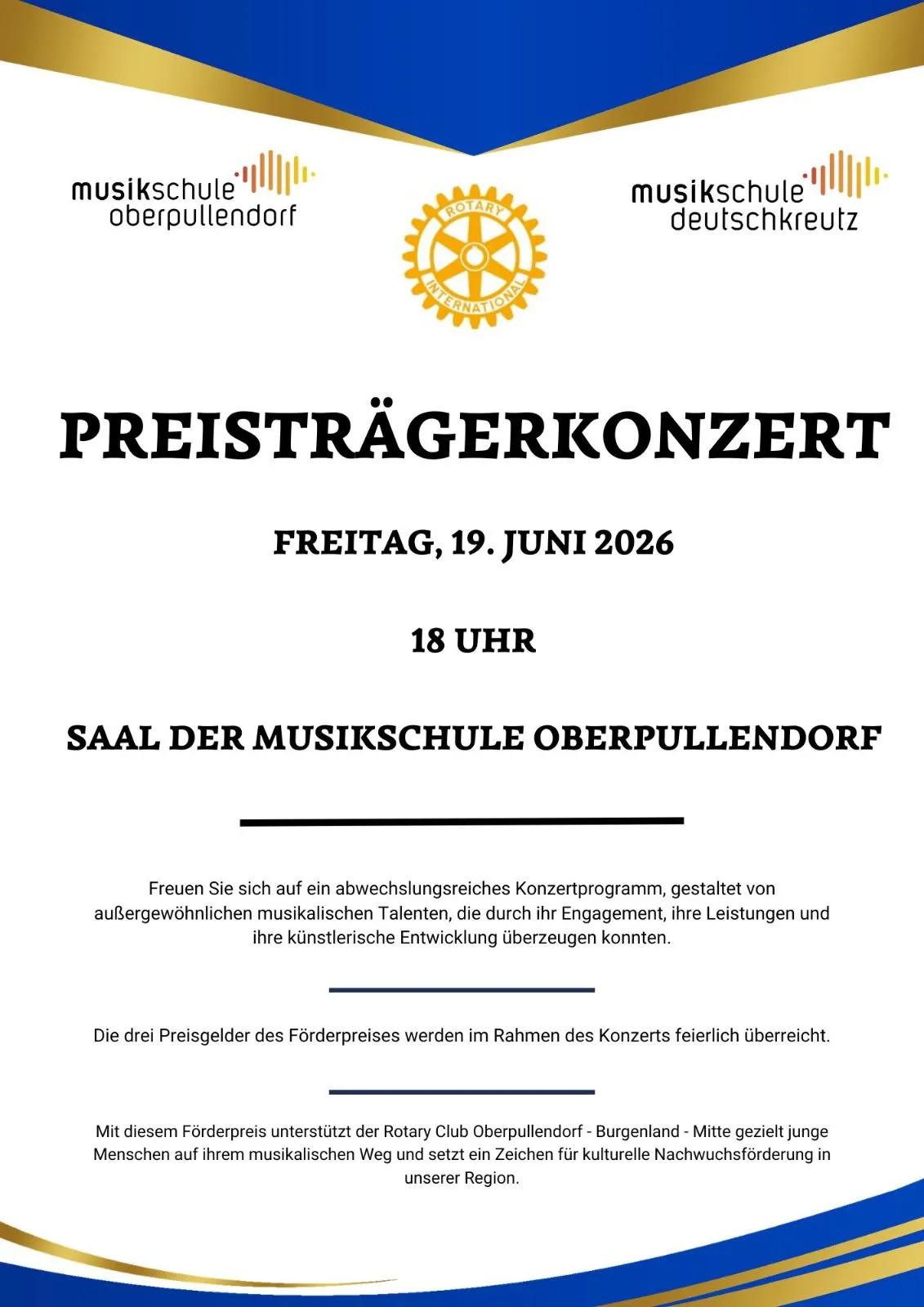 Rotary Oberpullendorf veranstaltet am Freitag, 19. Juni 2026 um 18 Uhr ein Preisträgerkonzert mit herausragenden musikalischen Talenten in der Musikschule Oberpullendorf. Das Konzert ehrt die Leistungen der drei Preisträger.