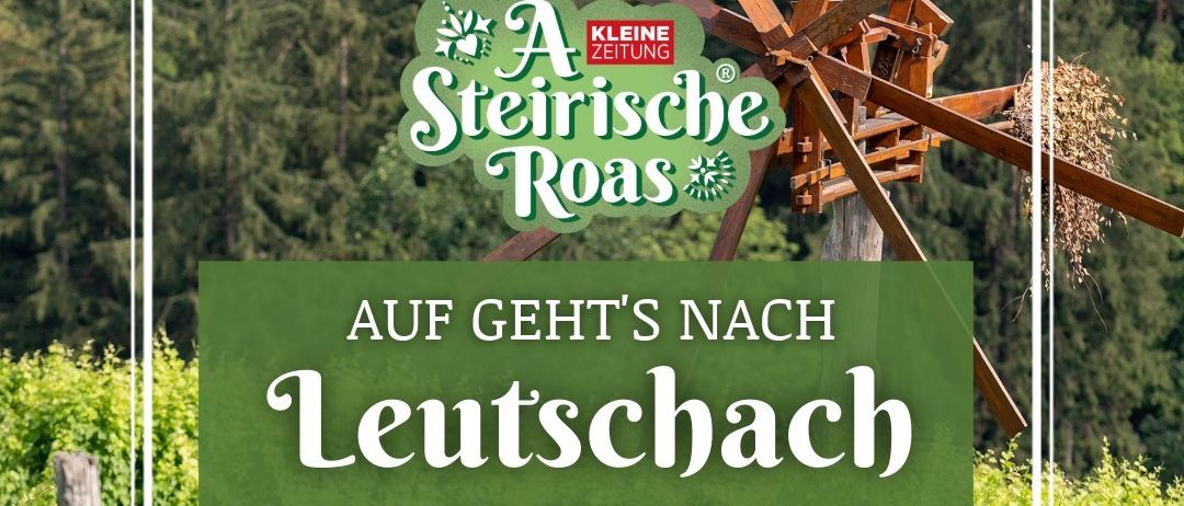Eine Werbung für eine kleine Zeitung zeigt zwei Menschen, die durch ein Weingut gehen, mit dem Datum 25.05.2025 und dem Text 'AUF GEHT'S NACH LEUTSCHAC'.
