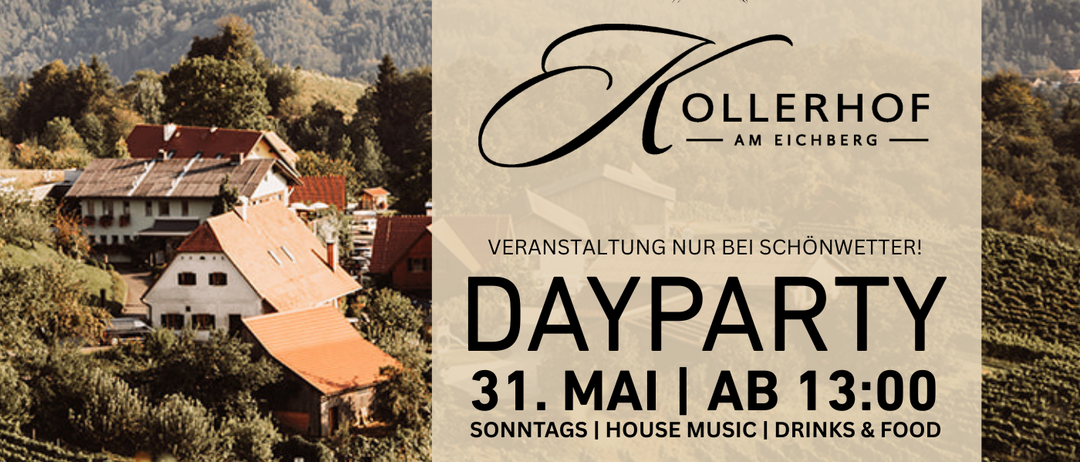 A flyer for a day party with house music, drinks, and food at South X Kollerhof on May 31, starting at 1:00 PM. Free entry. Location: Eichberg-Trautenburg 39, 8463 Leutschach.