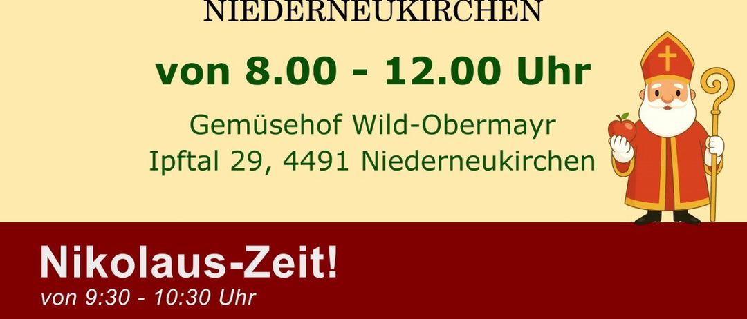 Plakat für Bauernmarkt Niederneukirchen am 6. Dezember, 8:00-12:00 Uhr bei Gemusehof Wild-Obermayr. Nikolaus kommt von 9:30-10:30 Uhr. Jedes Kind erhält einen Lebkuchen Nikolaus und einen knackigen Apfel. Besuchen Sie www.bauernmarkt-nnk.at.