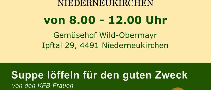 Poster for Bauernmarkt Niederneukirchen. Event date is Saturday from 8:00 to 12:00. Address is Inftal 29, 4491 Niederneukirchen. Soup tasting event by KFB-Frauen. Visit www.bauernmarkt-nnk.at for more information.