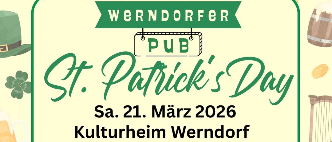 St. Patrick's Day Veranstaltung am 21. März 2026 im Kulturheim Werndorf. Irische Musik, Getränke, Pub-Essen und Snacks ab 17:30 Uhr. Zwei Männer mit grünen Bechern und einem Topf Gold.