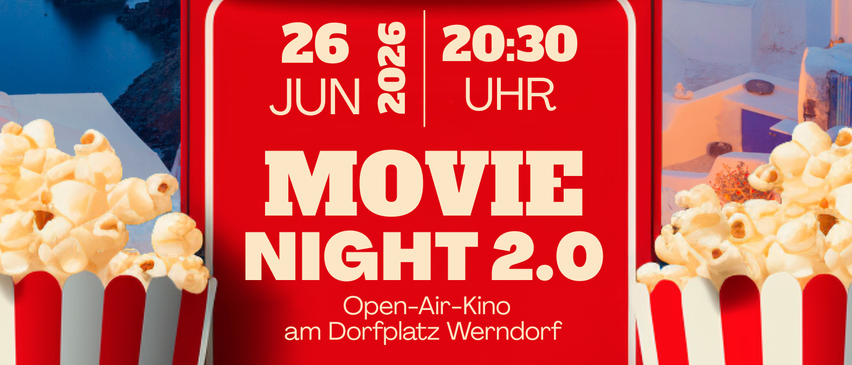 Plakat für Movie Night 2.0 auf dem Dorfplatz Werndorf. Datum: 26. Juni 2026, Zeit: 20:30. Filme: Griechenland oder Der laufende Hahn. Freier Eintritt bei schlechtem Wetter.