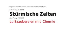 Ein Bild mit dem Titel 'Sturmische Zeiten' und der Unterzeile 'Luftzaubereien mit Chemie' vom Freitag, 24.10.2025.