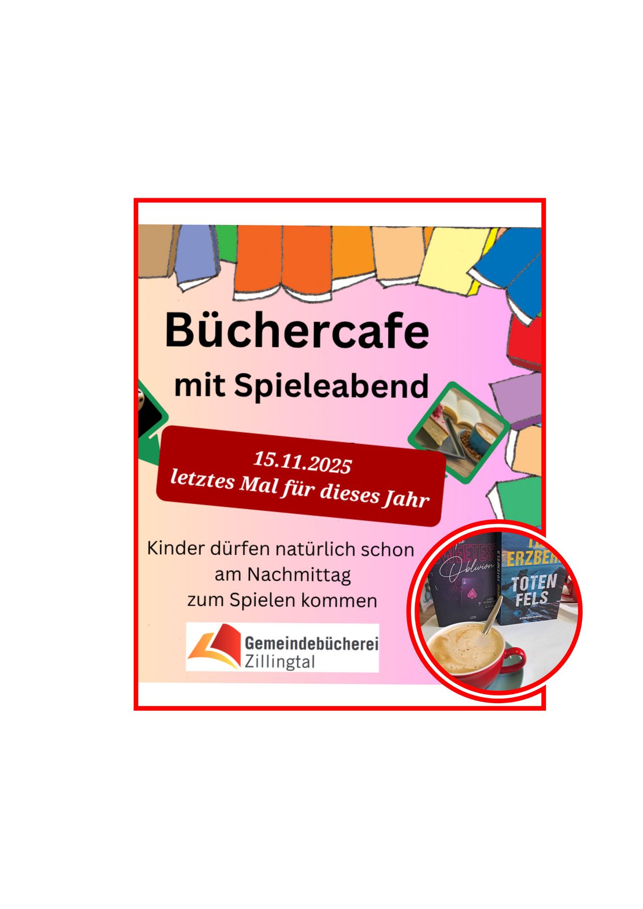 Plakat für ein Büchercafé mit Spieleabend am 15.11.2025. Kinder können schon am Nachmittag zum Spielen kommen. Bücher und Kaffee sind abgebildet.