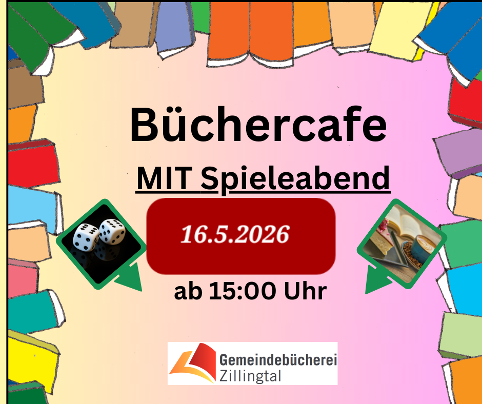 Plakat für Buchercafe mit Spieleabend am 16. Mai 2026, Beginn 15:00 Uhr. Zeigt bunte Kleidung, Würfel, ein Buch und Kaffee. Logo für Gemeindebuecherei Zillingtal.