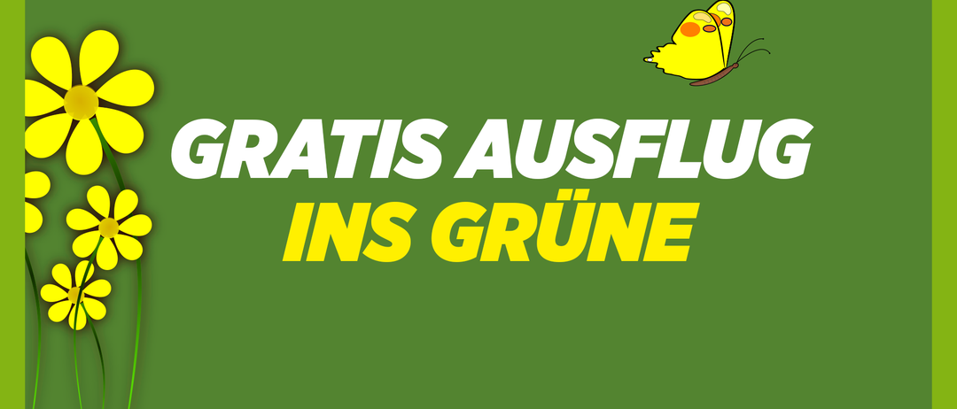 Ein grünes Poster mit dem Text 'RATIS AUSFLUE INS GRUENE' und einem gelben Schmetterlingssymbol oben rechts.