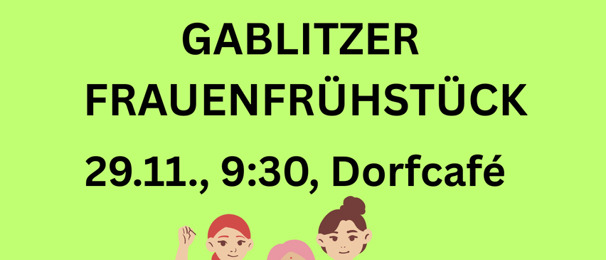 Plakat für Frauenfruhstuck-Veranstaltung am 29.11 um 9:30 im Dorfcafe. Zeigt drei Frauen und ein Kind, die über psychische Gesundheit und Entspannung sprechen. Grüner Hintergrund.