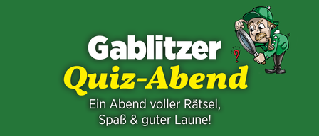 Grünes Plakat mit einem Cartoon-Charakter, der eine Lupe hält. Der Text lautet: Gablitzer Quiz-Abend - Ein Abend voller Rätsel, Spaß & guter Laune.
