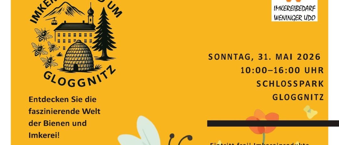 Plakat für den Gloggnitz Open Bee Tag am 31. Mai 2026. Freier Eintritt, Imkereiprodukte, Bienenstock, Führungen & mehr. Mit einer Biene und einem Bienenstock.