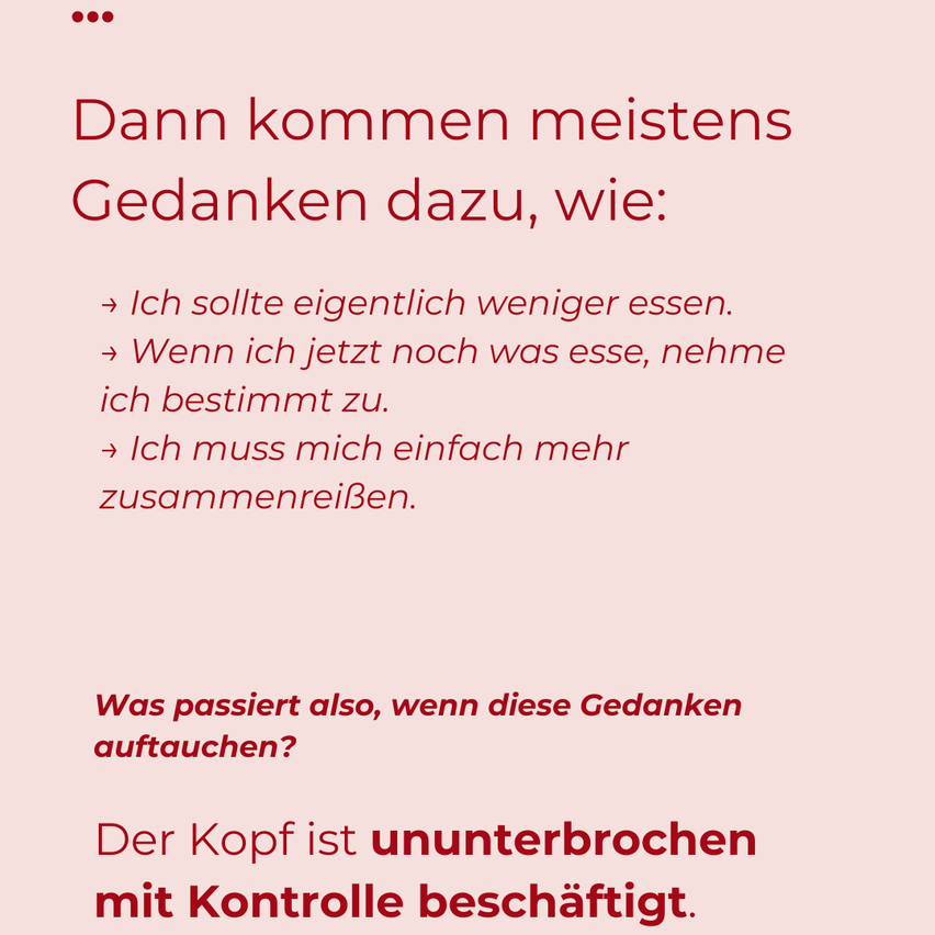 Ein rosa Hintergrund mit fetter schwarzer Schrift. Es listet drei Gedanken zu Essgewohnheiten auf: weniger essen, überessen und mehr Disziplin benötigen. Es fragt, was passiert, wenn diese Gedanken auftreten, und stellt fest, dass der Kopf mit Kontrolle beschäftigt ist.