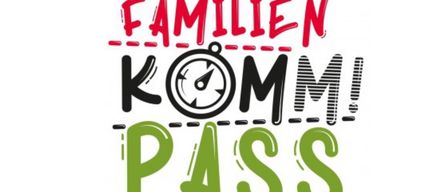 Image shows a stylized family pass with the text 'Familien Komm Pass'. The design includes hearts, a clock, and a dotted line. It is written in red, black, and green fonts.