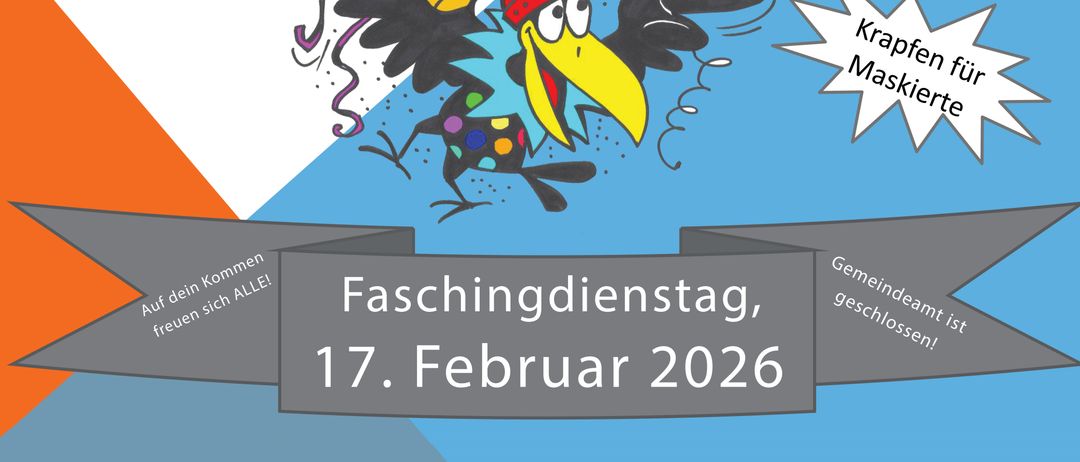 Plakat für Fasching-Karneval-Veranstaltung am 17. Februar 2026. Es zeigt einen Vogel mit Hut und bunten Bändern, vor blauem und orangefarbenem Hintergrund. Das Plakat enthält Informationen über den Treffpunkt, die Zeit und dass das Gemeindezentrum geschlossen sein wird.
